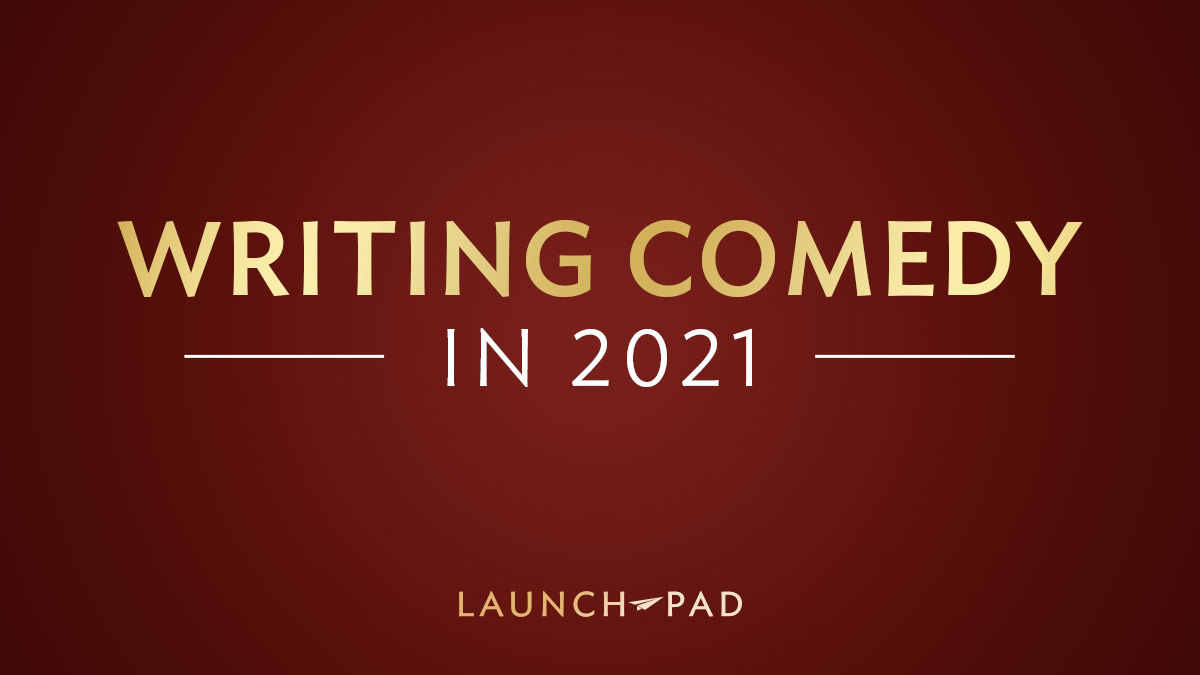 Writing Comedy in 2021
