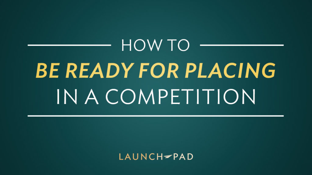 how-to-be-ready-for-placing-in-a-competition-launch-pad